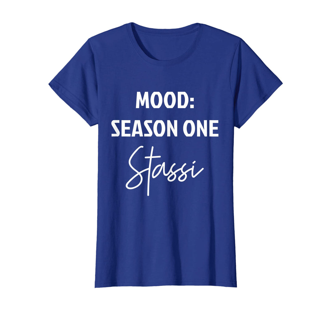 Mood Season One Stassi T Shirt, Funny Gift Shirt