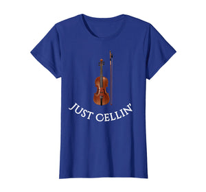 Cello Shirt for musicians - Just Cellin' Funny T-shirt