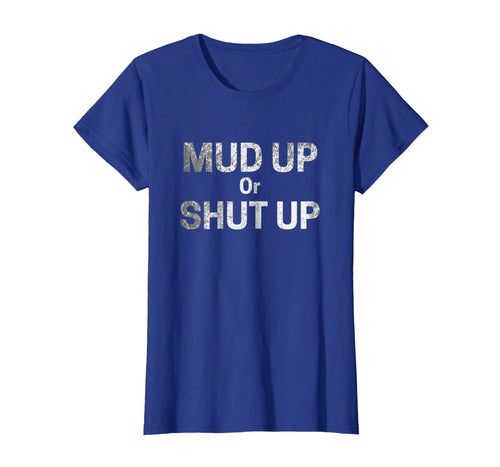 Vintage Mud Up Or Shut Up-Mud Run & 4 Wheeling T Shirt