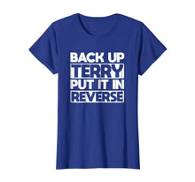 Load image into Gallery viewer, back up terry put it in reverse t shirt
