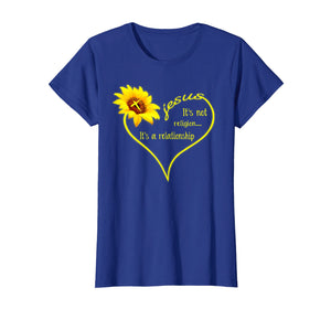 Jesus sunflower It's not religion It's a relationship shirt