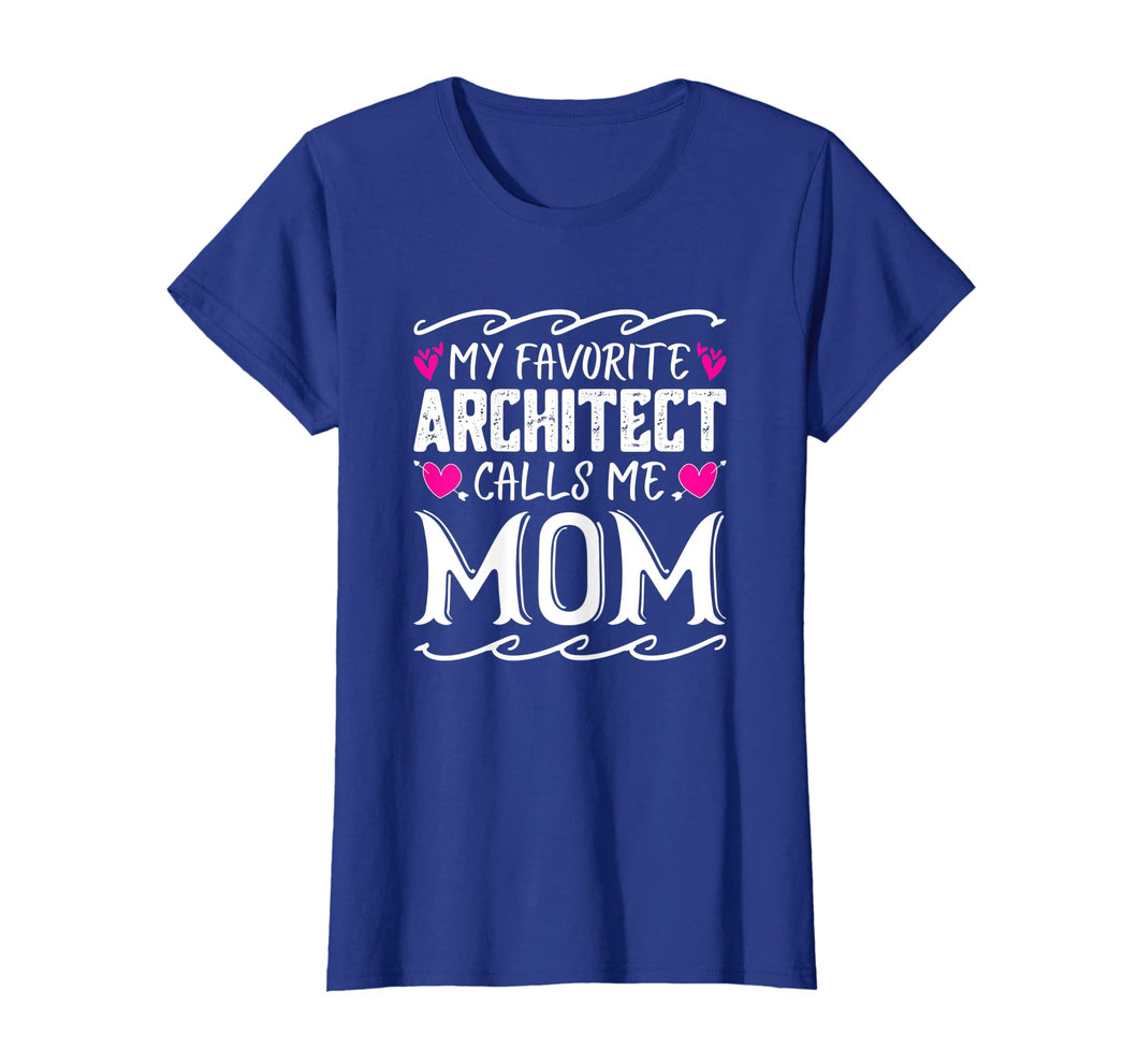 My Favorite Architect Calls Me Mom Mothers Day Tshirt