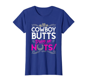 Womens Country Cowgirl Western T-Shirt Cowboy Butts Drive Me Nuts