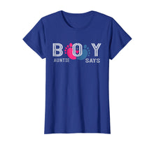 Load image into Gallery viewer, Auntie Says Boy Gender Reveal T shirt Team Aunt Funny Party

