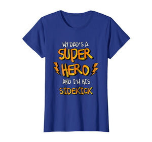 My Dads a Superhero Shirt - Cool Kids T Shirt