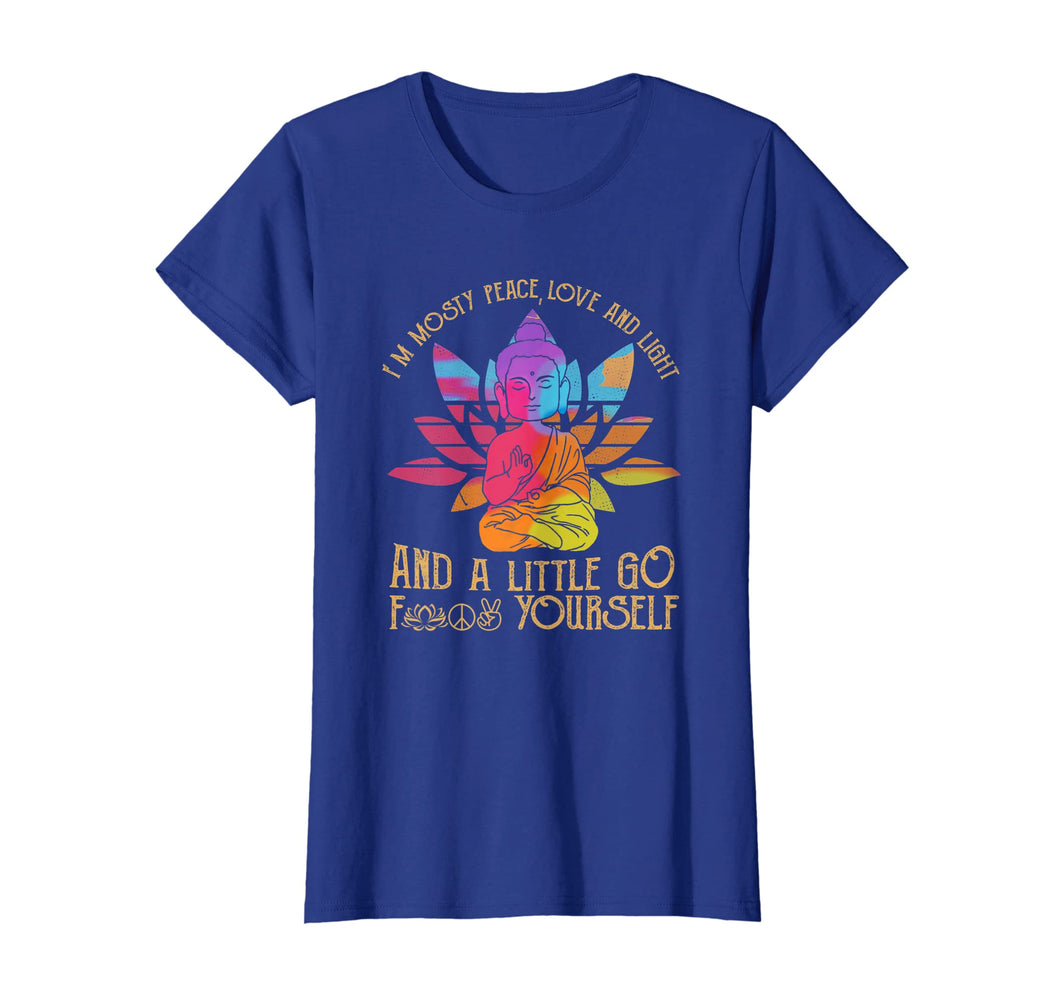 I'm Mostly Peace Love And Light And A Little Go Yoga T-Shirt