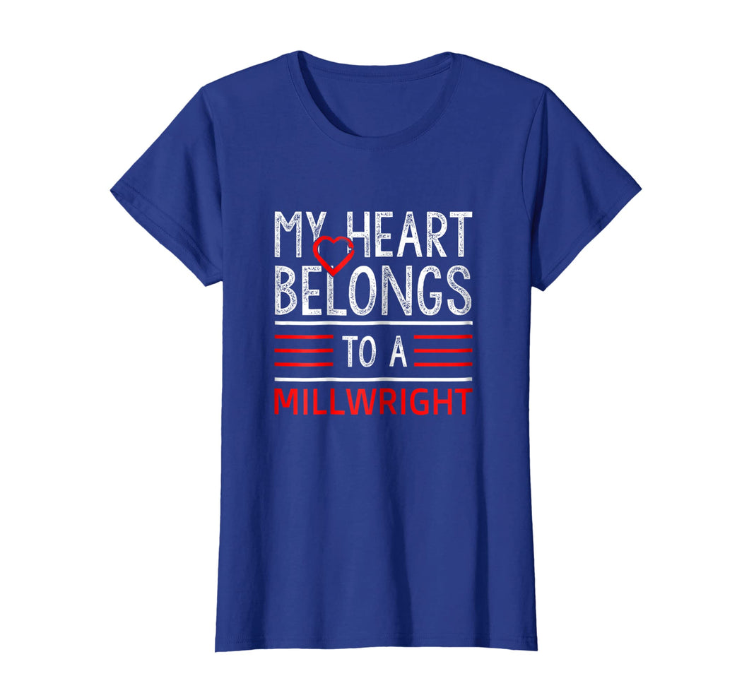 My heart belongs to a Millwright t shirt