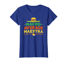 Load image into Gallery viewer, Nacho Average Maestra Shirt Cinco De Mayo Teacher Tee
