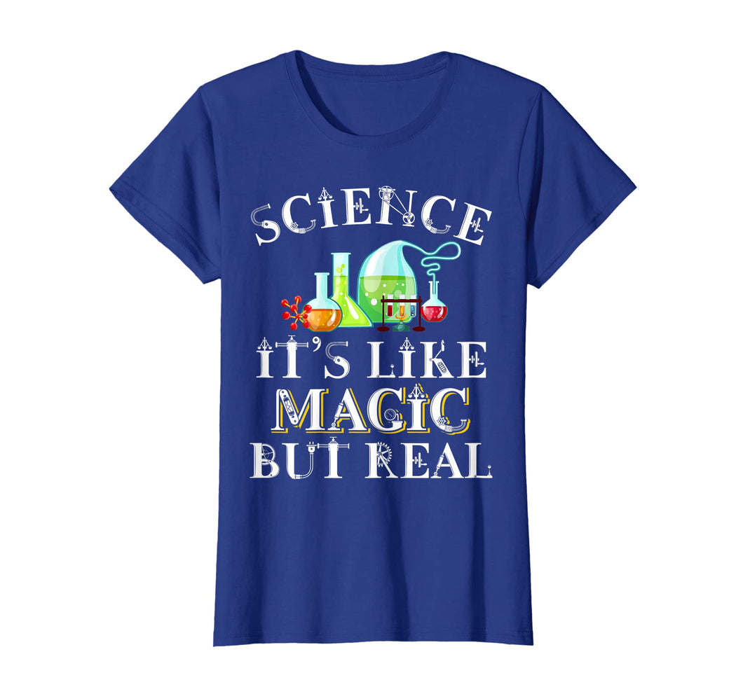 Science Its Like Magic But Real Funny Science Teacher Shirt