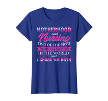 Load image into Gallery viewer, Motherhood &amp; Nursing Two The Most Thankless Nurse Mom Shirts
