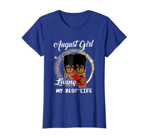 August Girl Living My Best Life Tshirt