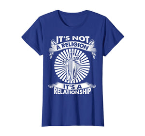 Christian T-Shirts It's Not a Religion It's a Relationship