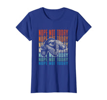 Load image into Gallery viewer, Sloth Nope Not Today T-Shirt
