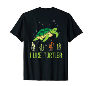 Adults Kids I Like Turtles Tshirt, Testudines Chelonii Tee