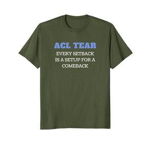 ACL Tear Comeback Motivational T-Shirt After Knee Surgery