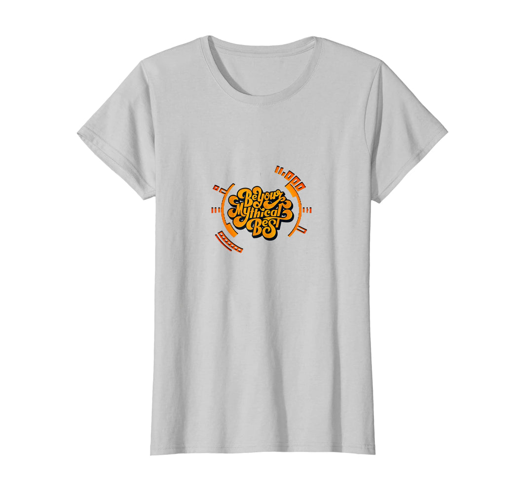 Be your mythical best shirt