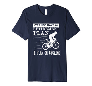 Retirement Plan Bike Bicycle Lover T Shirt