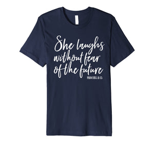 She Laughs Without Fear of the Future Christian Womens Shirt