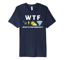 Load image into Gallery viewer, Mens WTF Whats the Forecast T Shirt Funny Meterologist Weather

