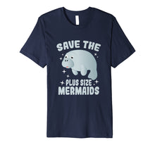 Load image into Gallery viewer, Save The Plus Size Mermaids Shirt - Funny Save Manatees Tee
