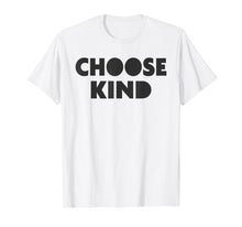 Load image into Gallery viewer, Choose Kind TShirt - Anti-Bullying Shirt
