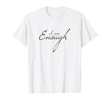 Load image into Gallery viewer, Cute Minimalist Self-love  Enough  Love yourself Tee Gift
