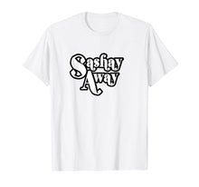Load image into Gallery viewer, Sashay Away Shantay you Stay! tshirt
