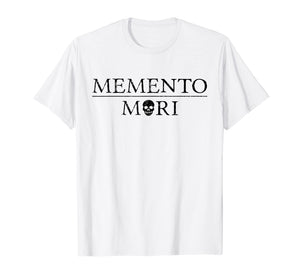 Memento Mori (Remember You Will Die) T-shirt