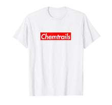 Load image into Gallery viewer, Chemtrails Conspiracy Theory President Truther NWO T-Shirt
