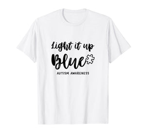 Autism Awareness Shirts - Light It Up Blue Autism Shirt