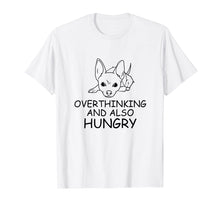 Load image into Gallery viewer, Chihuahua Gift T Shirt - Overthinking and Also Hungry Tee
