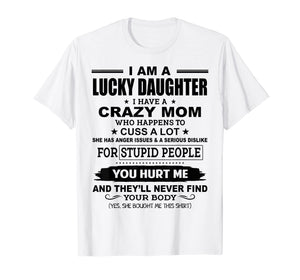 Lucky Daughter I Have A Crazy Mom Who Happens To Cuss A Lot