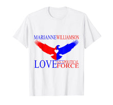 Load image into Gallery viewer, Marianne Williamson - Love as a Political Force T-shirt
