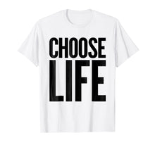 Load image into Gallery viewer, Choose Life Vintage Retro 80s Funny T-Shirt
