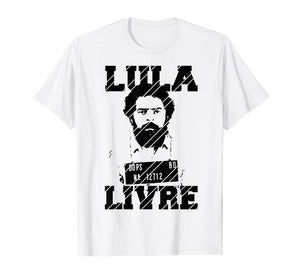 Lula Shirt Ex Presidente Free Lula Livre Bolsonaro 2018