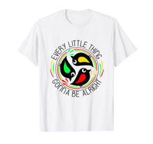 Load image into Gallery viewer, Every Little Thing Is Gonna Be Alright Bird T-Shirt
