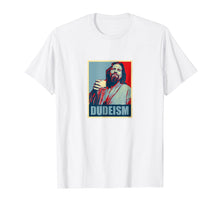 Load image into Gallery viewer, Dudeism Hope Tee Shirt
