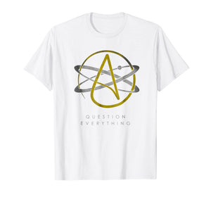 Atheist Logo Atheism Shirt Science Question Everything Tee
