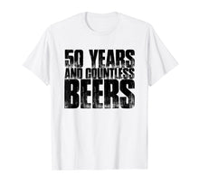 Load image into Gallery viewer, 50 Years And Countless Beers Funny Husband Love Gift T-Shirt
