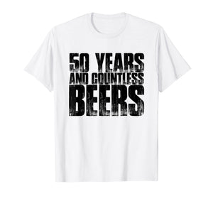 50 Years And Countless Beers Funny Husband Love Gift T-Shirt