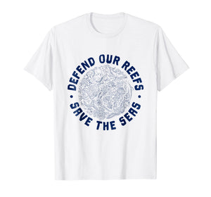 Defend Our Reefs Save The Seas Ocean Conservation T-Shirt
