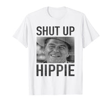 Load image into Gallery viewer, Shut Up Hippie Ronald Reagan Anti Liberal Republican Shirt
