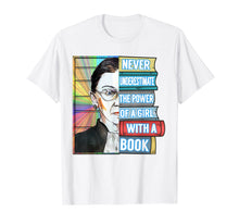 Load image into Gallery viewer, Ruth Bader Ginsburg TShirt Never Underestimate Power of Girl
