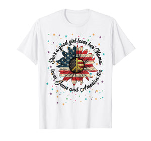She's A Good Girl Loves Her Mama Jesus & America Too Shirt