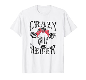 Crazy Heifer funny T-shirt