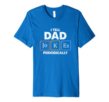 Load image into Gallery viewer, Mens I Tell Dad Jokes Periodically 1 Premium T Shirt
