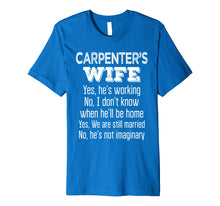 Load image into Gallery viewer, Carpenter&#39;s Wife T-Shirt Funny Gift
