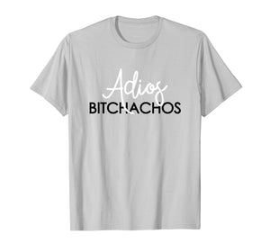 Adios Bitchachos Shirt 5 De Mayo Hola Bitchachos Tops