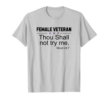 Load image into Gallery viewer, Female Veteran Thou Shall Not Try Me Mood 247 Shirt

