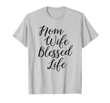 Load image into Gallery viewer, Mom Wife Blessed Life Shirt Blessed Mama Tee
